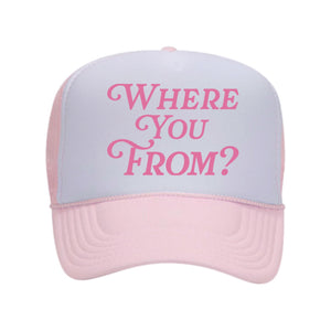 Where You From? Trucker Hat Pink & White w/ Pink