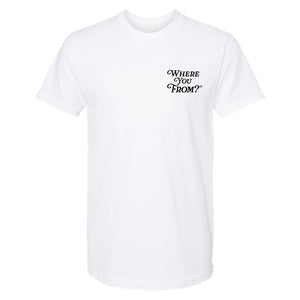 Where You from? T-Shirt White